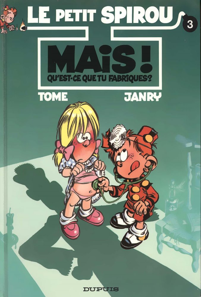 PETIT SPIROU (LE) - 3 . MAIS ! QU&rsquo;EST-CE QUE TU FABRIQUES ?