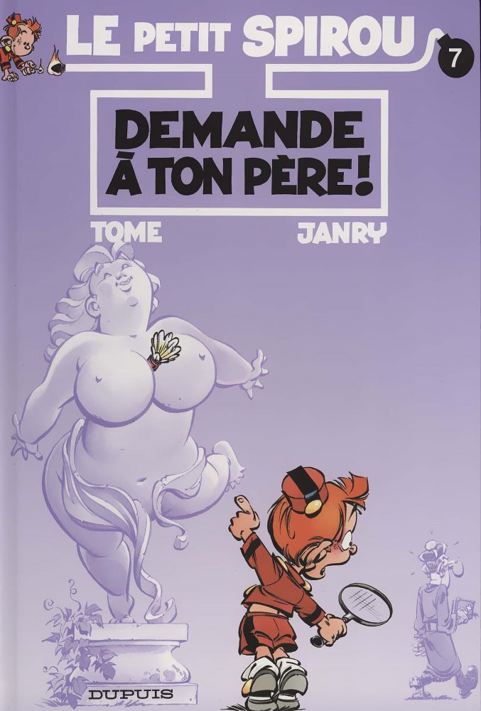 PETIT SPIROU (LE) - 7 . DEMANDE &Agrave; TON P&Egrave;RE !