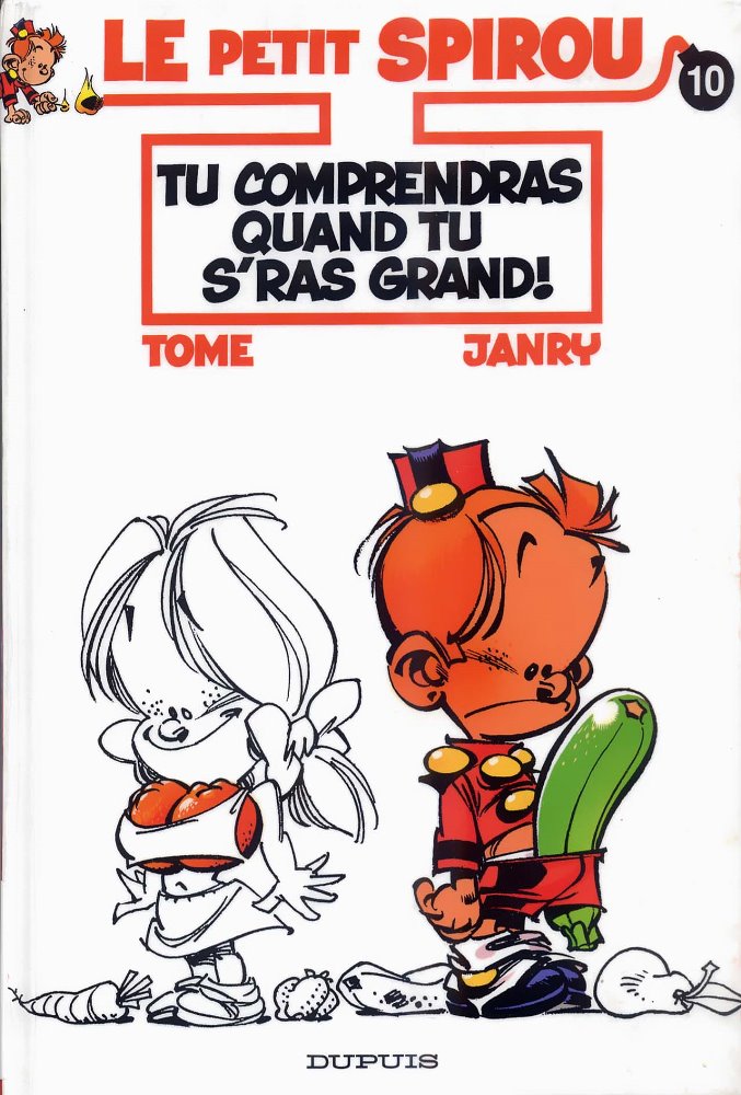 PETIT SPIROU (LE) - 10 . TU COMPRENDRAS QUAND TU S&rsquo;RAS GRAND !