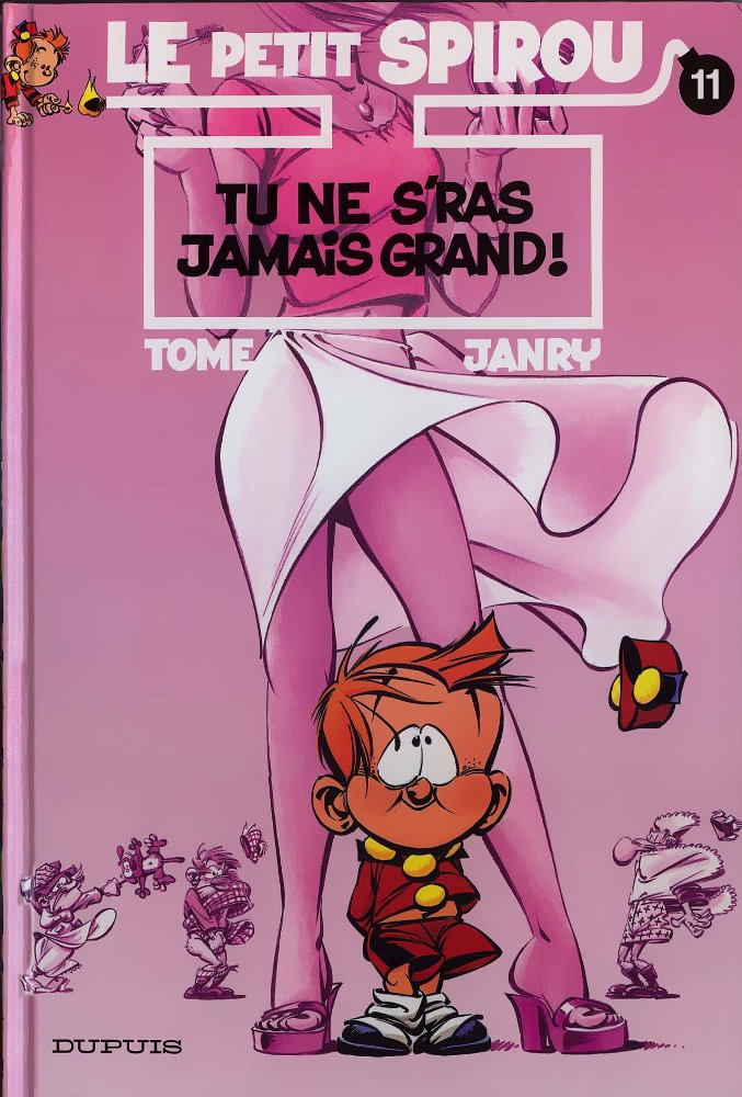 PETIT SPIROU (LE) - 11 . TU NE S&rsquo;RAS JAMAIS GRAND !
