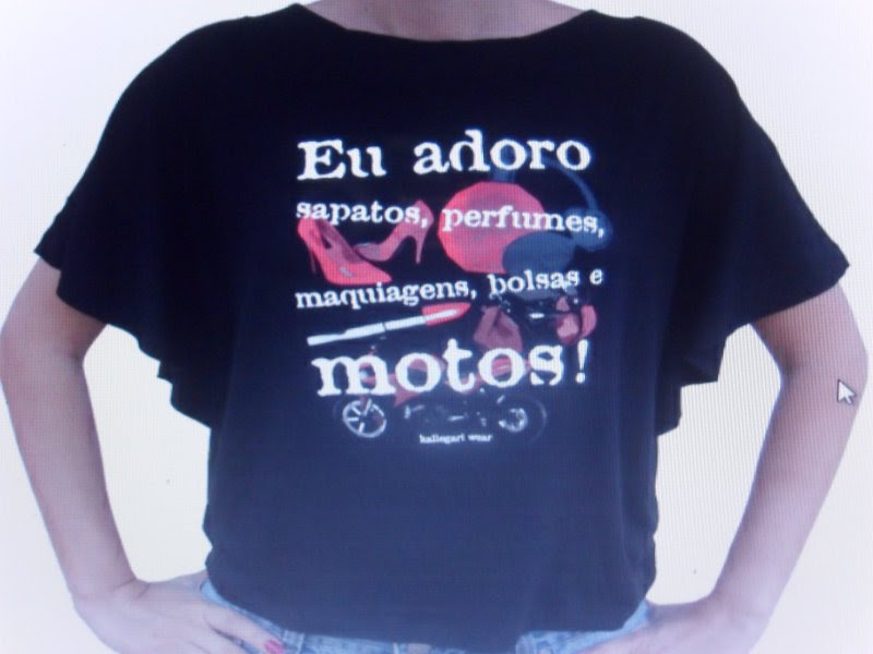 Blusa "Eu Adoro Motos..."