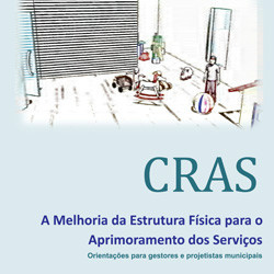 CRAS - A melhoria da Estrutura Física para Aprimoramento dos Serviços